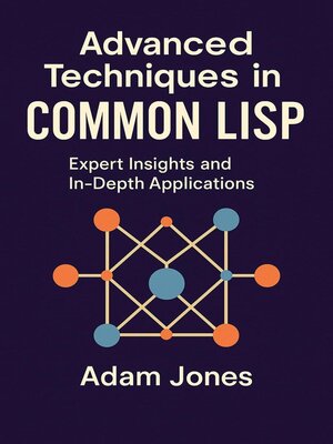cover image of Advanced Techniques in Common LISP